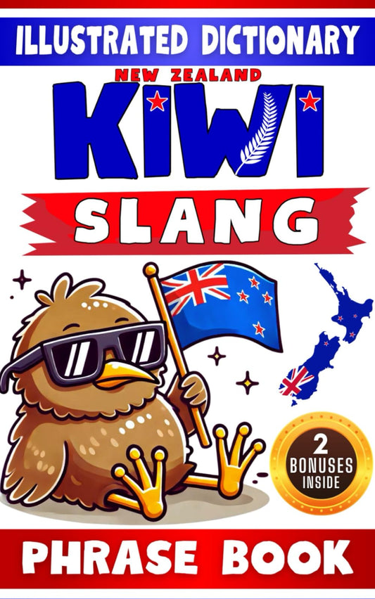 New Zealand Slangs Travel Size Phrase Book: Simple & Easy Mini Dictionary to Learn Kiwi Idiom, Words, Dialect and Lingo With Drawings and Illustrations - 4744