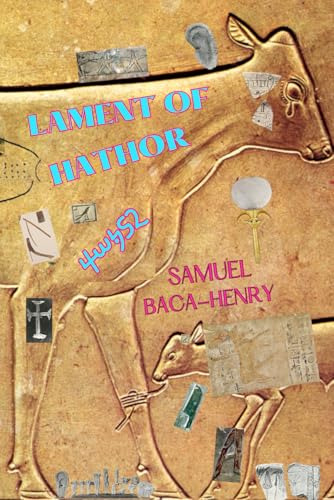 Lament of Hathor: An Egyptian Cow Goddess Speaks on Behalf of Non-Human (and Human) Liberation - 2417