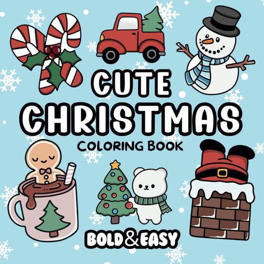 Bold and Easy Cute Christmas Coloring Book: Big and Simple Designs for Relaxing and Stress-Free Coloring | Hand Drawn Illustrations for Adults and ... Season Themes (Bold & Easy Coloring Books) - 9805