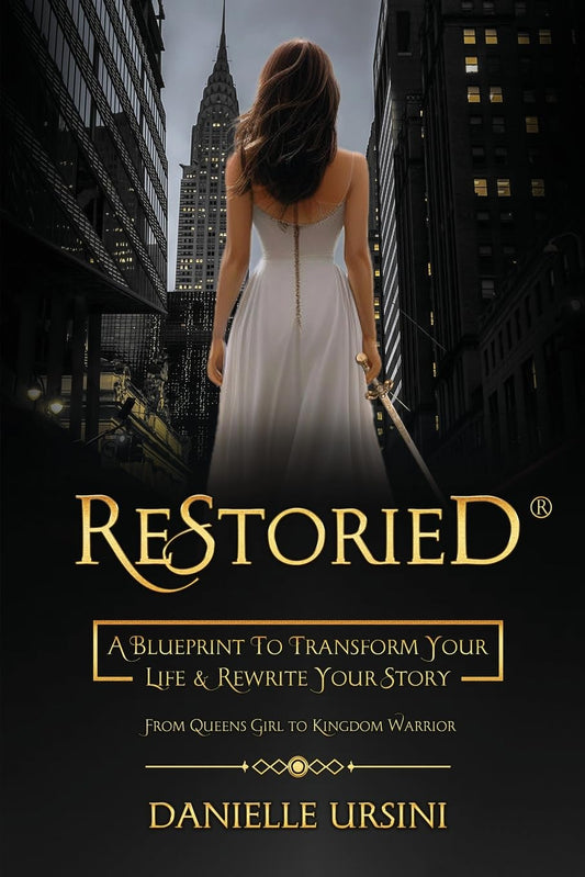 ReStoried(R): A Blueprint To Transform Your Life & Rewrite Your Story - 2231