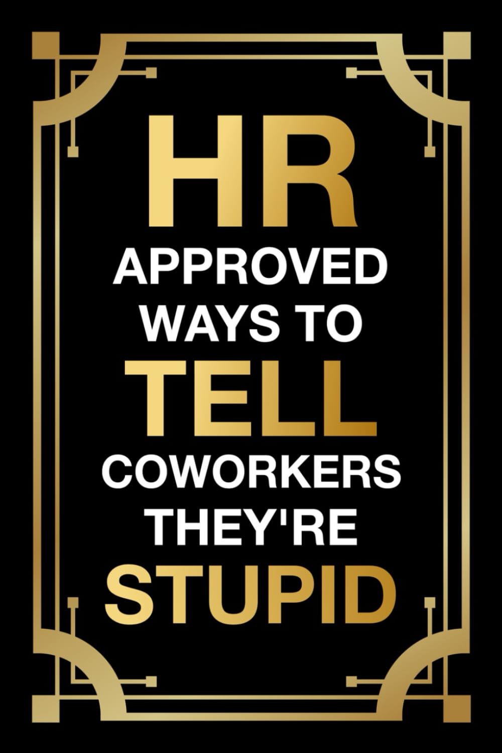 Stocking Stuffers for Women: HR Approved Ways to Tell Coworkers They're Stupid: Funny Christmas Gift for Adults 2024 - 9293