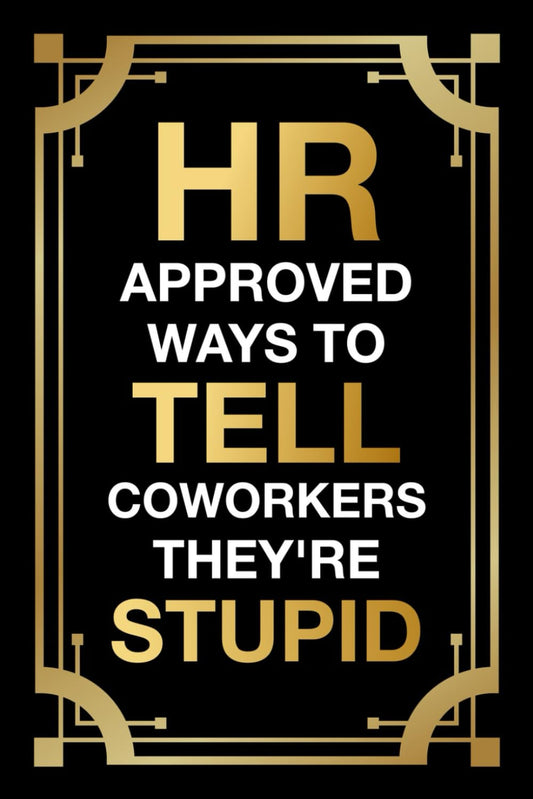 Stocking Stuffers for Women: HR Approved Ways to Tell Coworkers They're Stupid: Funny Christmas Gift for Adults 2024 - 9293