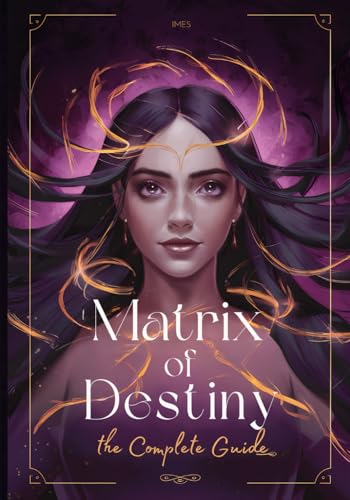 Matrix of Destiny: The Complete Guide: A Real Manual to Understand the Destiny Matrix. Every Zone Explained. (Matrix of Destiny: Complete Study) - 8797