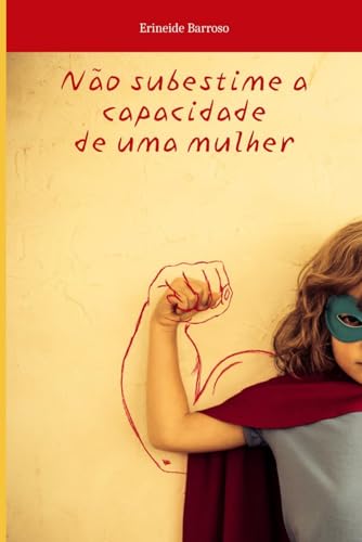 Não subestime a capacidade de uma mulher determinada (Portuguese Edition) - 2052