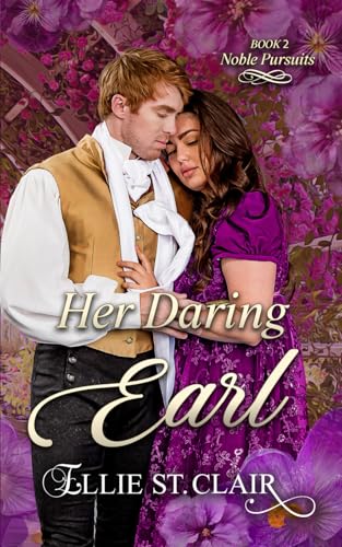 Her Daring Earl: An Enemies-to-Lovers Regency Historical Romance (Noble Pursuits)