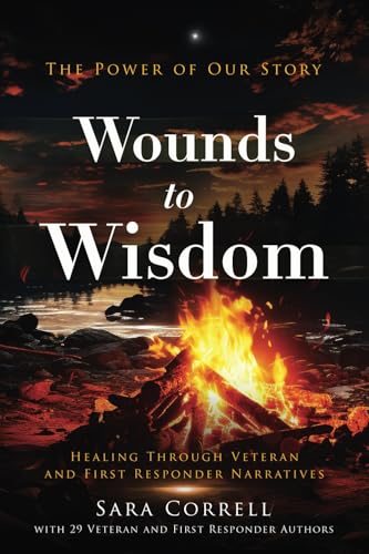 Wounds to Wisdom: Healing Through Veteran and First Responder Narratives - 1270