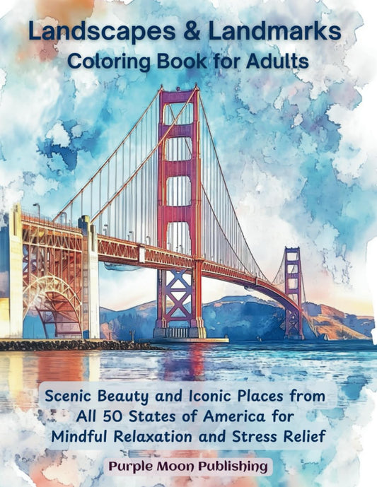 Landscapes & Landmarks Coloring Book for Adults: Scenic Beauty and Iconic Places from All 50 States of America for Mindful Relaxation and Stress Relief - 6710