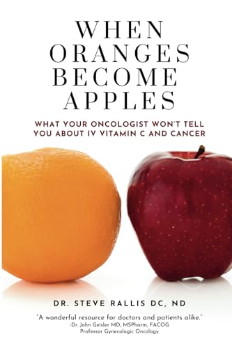 When Oranges Become Apples: What Your Oncologist Won't Tell You About IV Vitamin C and Cancer - 8292