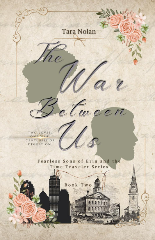 The War Between Us: Fearless Sons of Erin and the Time Traveler Series
