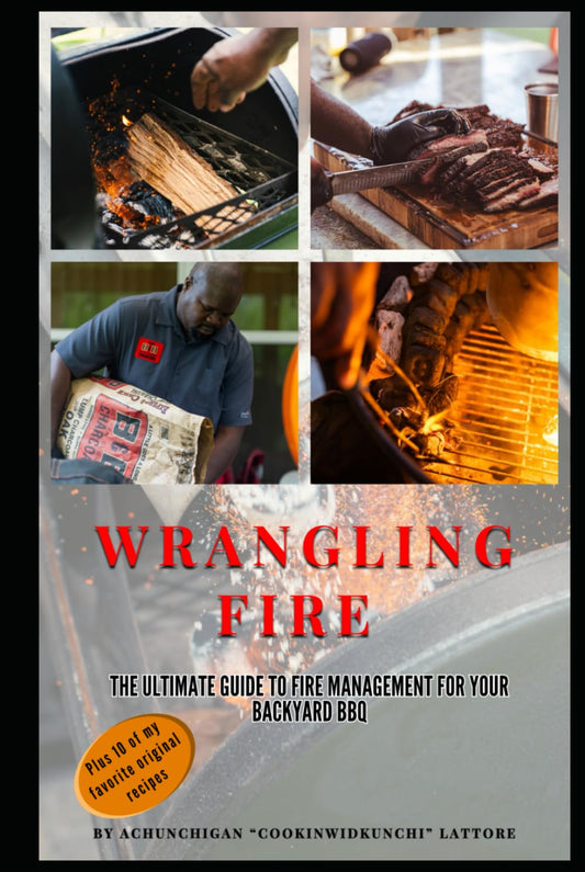 Wrangling Fire: The Backyard BBQ Warrior's Ultimate Guide To Fire Management - 9621