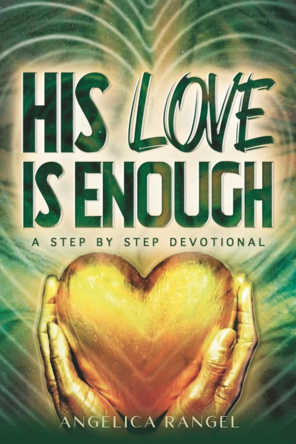 His Love is Enough: A Step by Step Devotional: The devotional aims to facilitate personal and spiritual growth. Weekly lessons, declarations, ... and encouragement in God's unfailing love. - 35