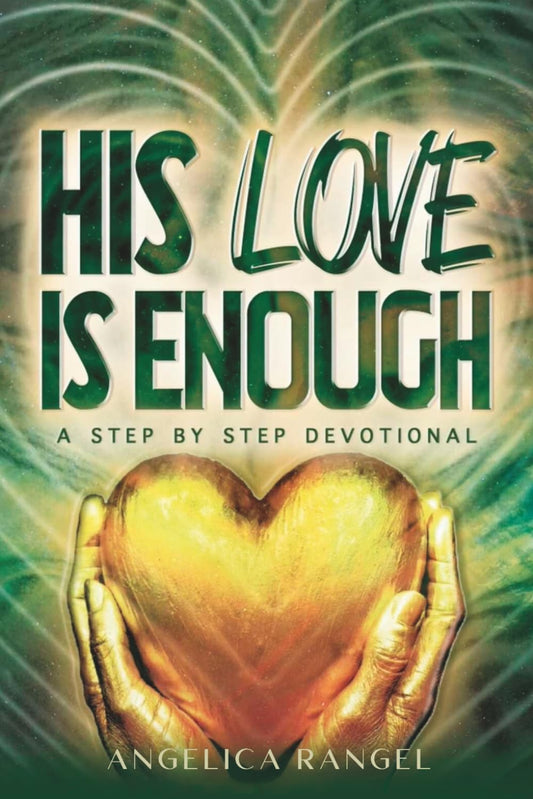 His Love is Enough: A Step by Step Devotional: The devotional aims to facilitate personal and spiritual growth. Weekly lessons, declarations, ... and encouragement in God's unfailing love. - 35
