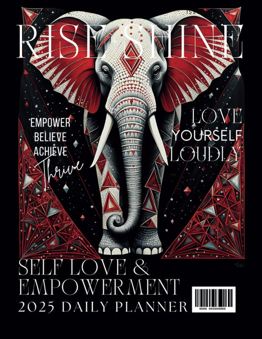 2025 Rise + Shine Daily Planner: A Year of Self-Love and Empowerment