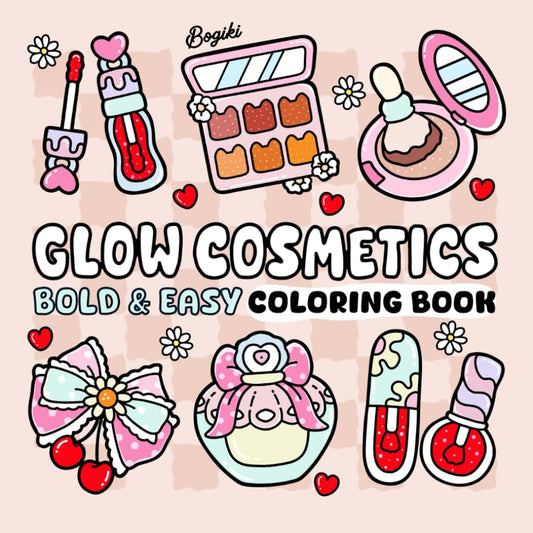 Glow Cosmetics: Relaxation Coloring Book for Adults and Kids Big, Bold, and Easy Designs Showcasing Makeup, Skincare, and Cosmetic Products - 3395