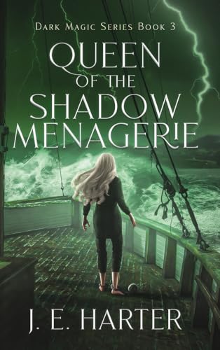 Queen of the Shadow Menagerie: Dark Magic Series Book 3 - 319