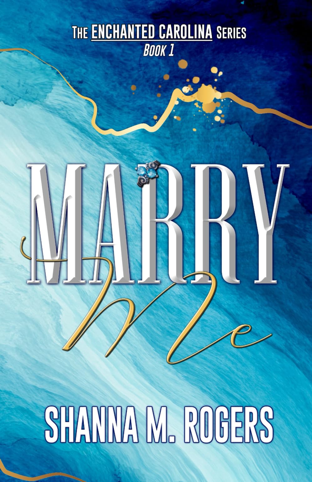 Marry Me: Book 1 of The Enchanted Carolina Series