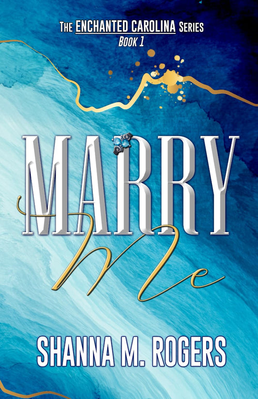 Marry Me: Book 1 of The Enchanted Carolina Series