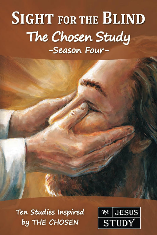 Sight for the Blind: The Chosen Study, Season Four (Ten Studies Inspired by The Chosen) - 6513