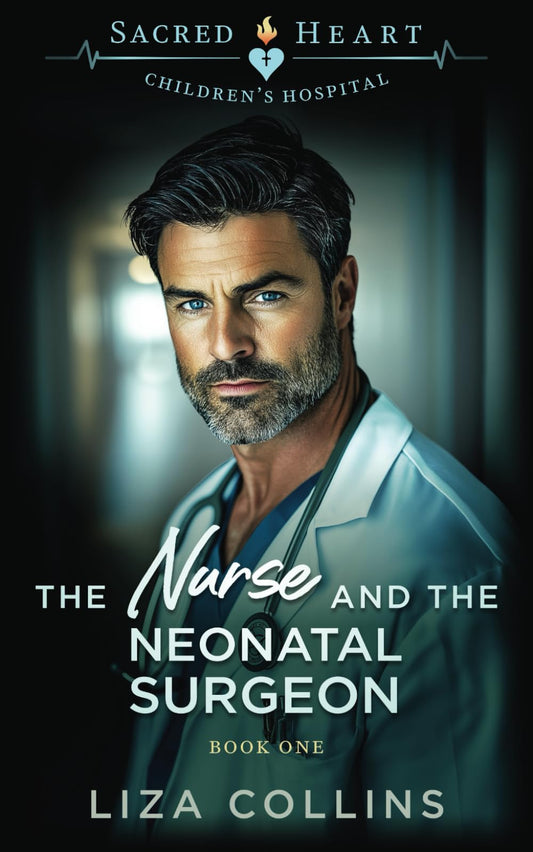 The Nurse and the Neonatal Surgeon: Sacred Heart Children's Hospital, Book 1
