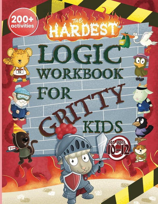The Hardest Logic Workbook for Gritty Kids: Spatial Reasoning, Math Puzzles, Word Games, Logic Problems, Focus Activities, Two-Player Games. (Develop ... & STEM Skills in Kids Ages 10, 11, 12.) - 7610