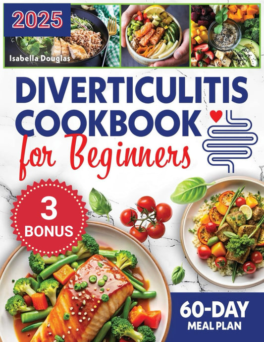 Diverticulitis Cookbook for Beginners: Revitalize Your Gut Health in Just 60 Days with Comprehensive Meal Plans, Delicious Recipes, and Essential Tips for Symptom-Free Living - 3546