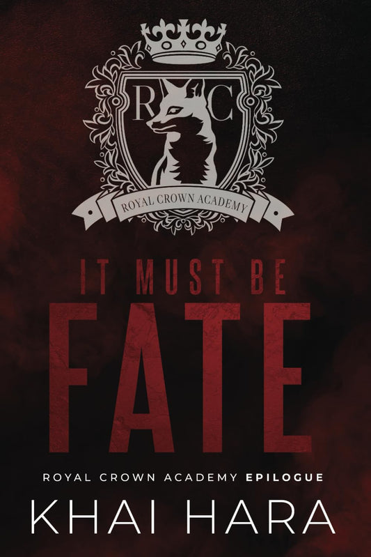 It Must Be Fate: A Royal Crown Academy Epilogue (RCA: Royal Crown Academy) - 7519