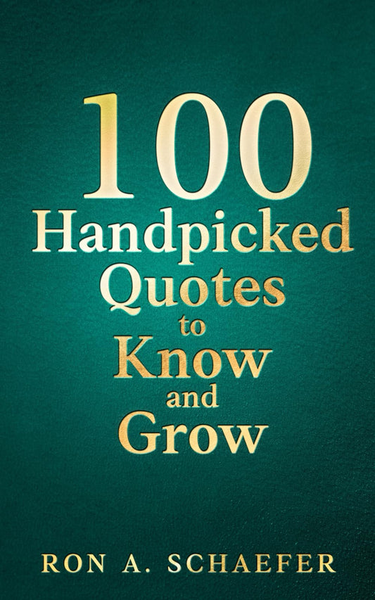 100 Handpicked Quotes to Know and Grow: Adopt, Practice, & Repeat: Successful Thoughts, Choices, and Habits for a Better You - 7408