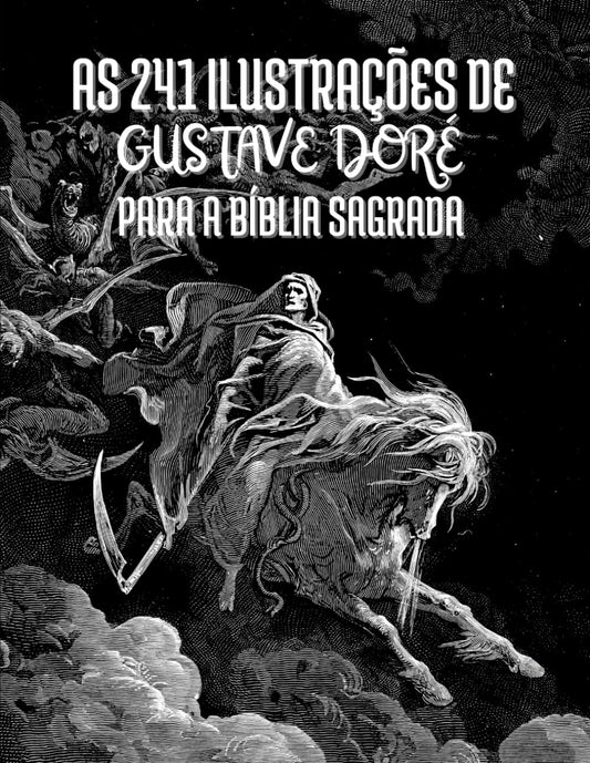 As 241 Ilustrações de Gustave Doré para a Bíblia Sagrada: Títulos e Citações em Português (Portuguese Edition) - 1574