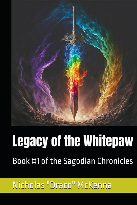 Legacy of the Whitepaw: Book #1 of the Sagodian Chronicles