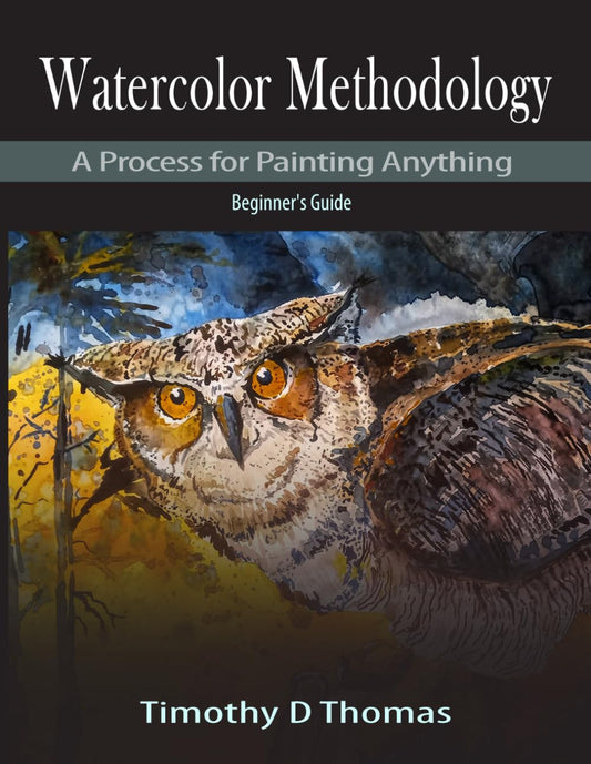 Watercolor Methodology: A Process for Painting Anything - Beginner's Guide - 4285