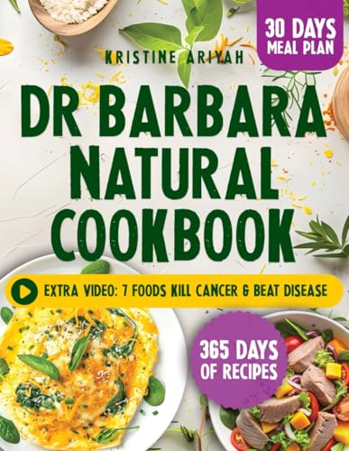 Dr Barbara Natural Cookbook: Improve Health and Reduce Inflammation with Extraordinary Recipes Inspired by Dr. Barbara. 100% Natural | Premium Edition - 9857