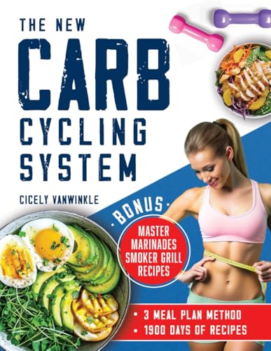 The New Carb Cycling System: Discover the Ultimate 3 Meal Plans Method for Effective Weight Loss Through Alternating Carbohydrates - 416