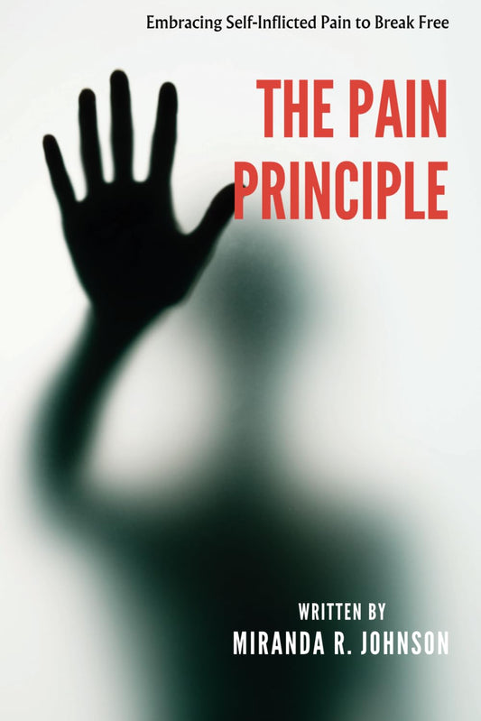 The Pain Principle: Embracing self-inflicted pain to break free - 3507