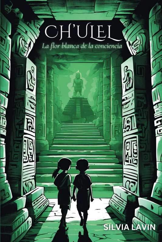 Ch'ulel: La flor blanca de la conciencia (Spanish Edition)