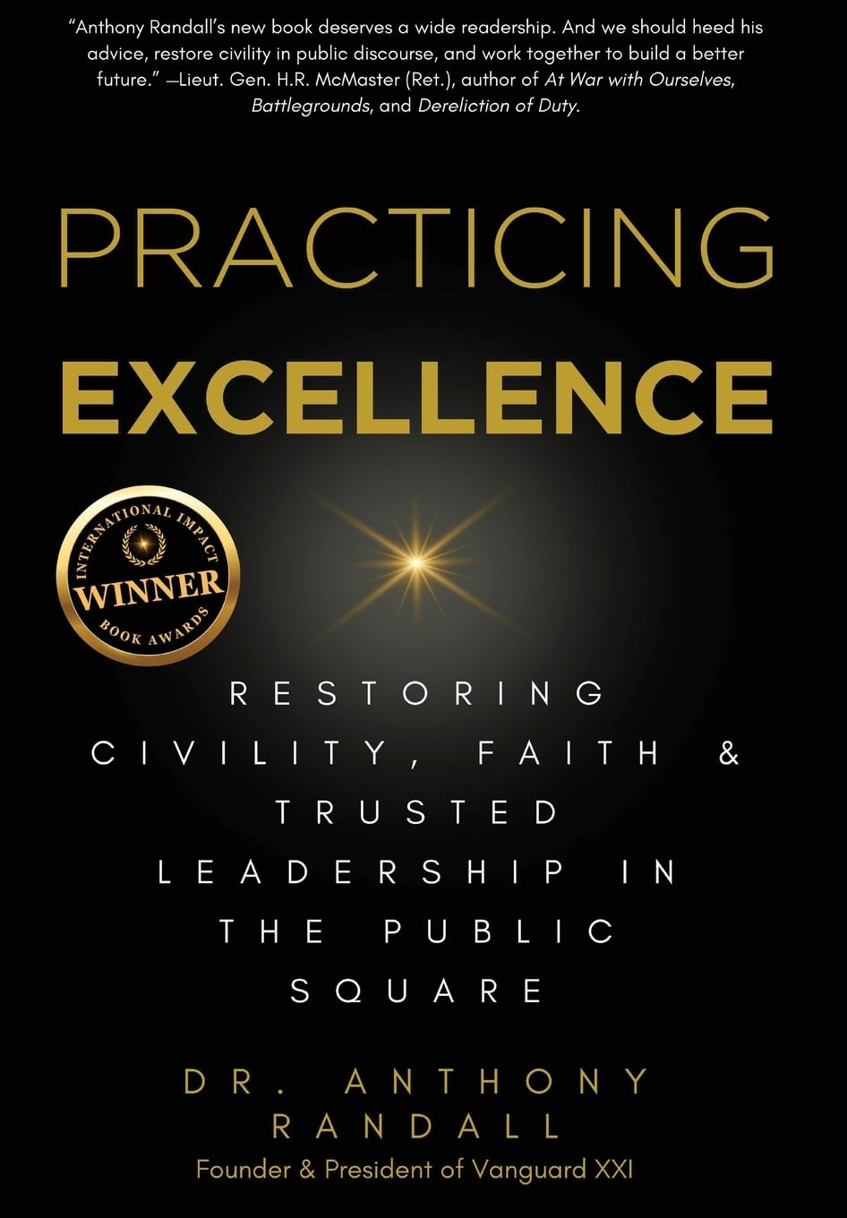 Practicing Excellence: Restoring Civility, Faith & Trusted Leadership in the Public Square
