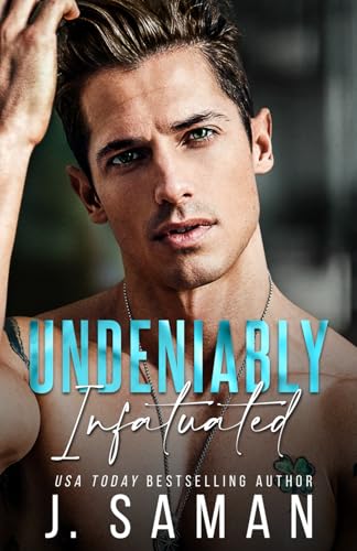 Undeniably Infatuated (Boston's Irresistible Billionaires) - 1170