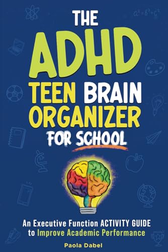 The ADHD Teen Brain Organizer for School: An Executive Function Activity Guide to Improve Academic Performance (for Kids & Teens Ages 9-18) - 2026