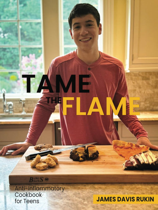 Tame The Flame: An Anti-Inflammatory Cookbook for Teens - 6779