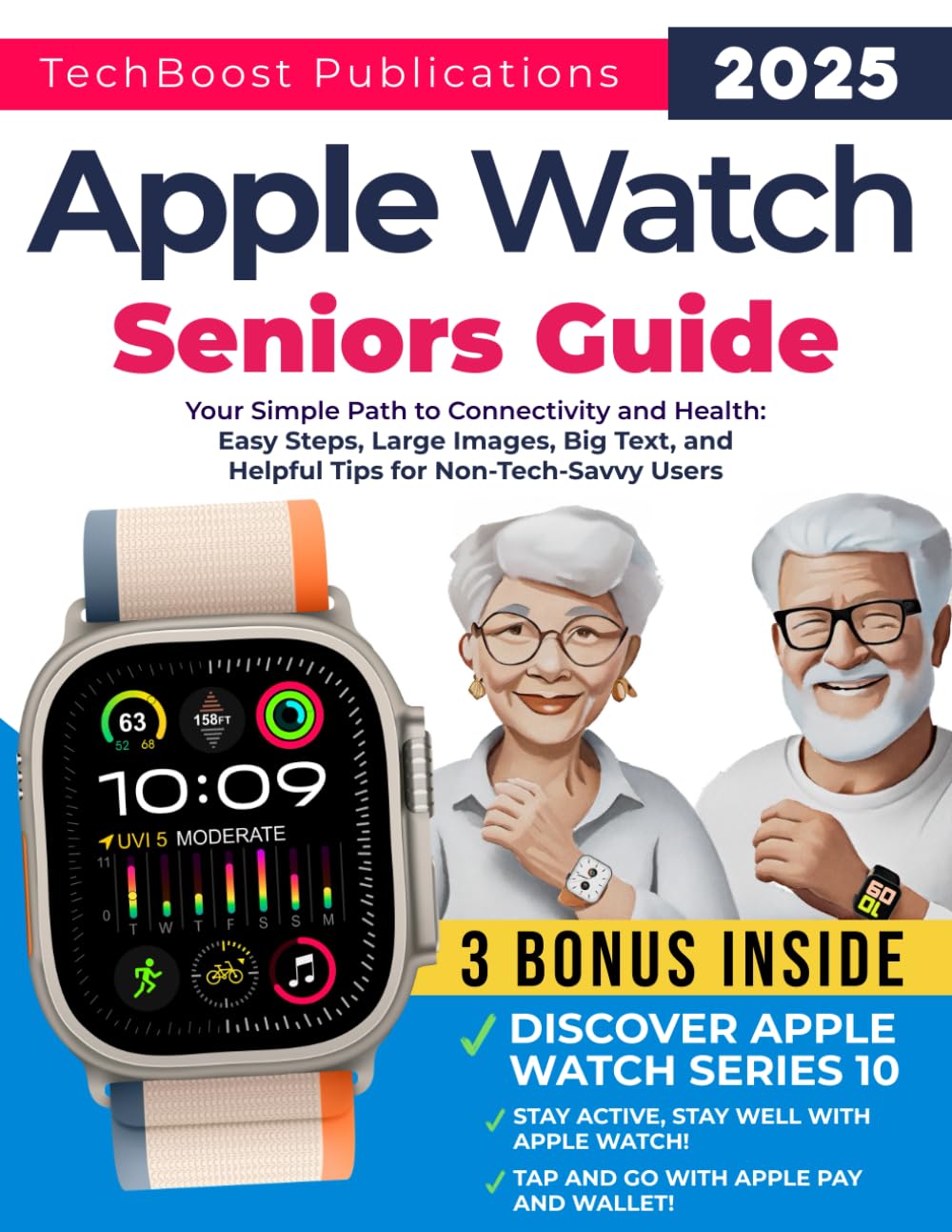 Apple Watch Seniors Guide: Your Simple Path to Connectivity and Health: Easy Steps, Big Text, and Helpful Tips for Non-Tech-Savvy Users. Includes ... and Series 10 (Easy Tech Guides for Seniors) - 6387