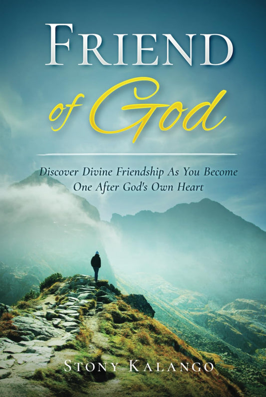 FRIEND OF GOD: Discover Divine Friendship As You Become One After God's Own Heart - 4780