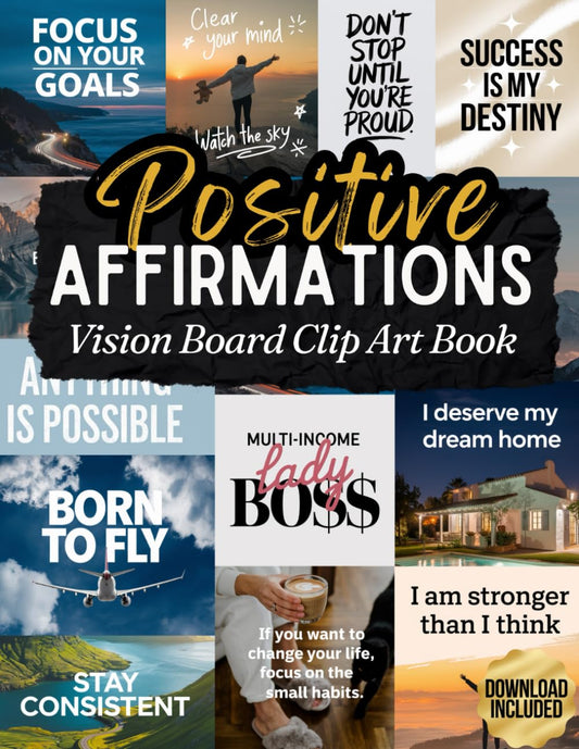 Positive Affirmations Vision Board Clip Art Book: Powerful Affirmation Cards for Every Area of Life Goal, Family, Health, Finances, Personal Growth and More (2025 Vision Board Supplies) - 7731