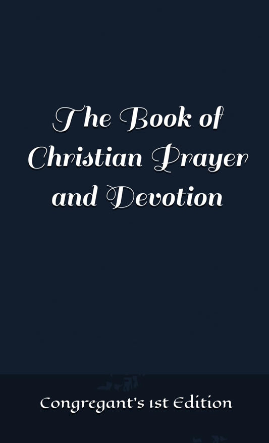 The Book of Christian Prayer and Devotion: Congregant's 1st Edition - 7283
