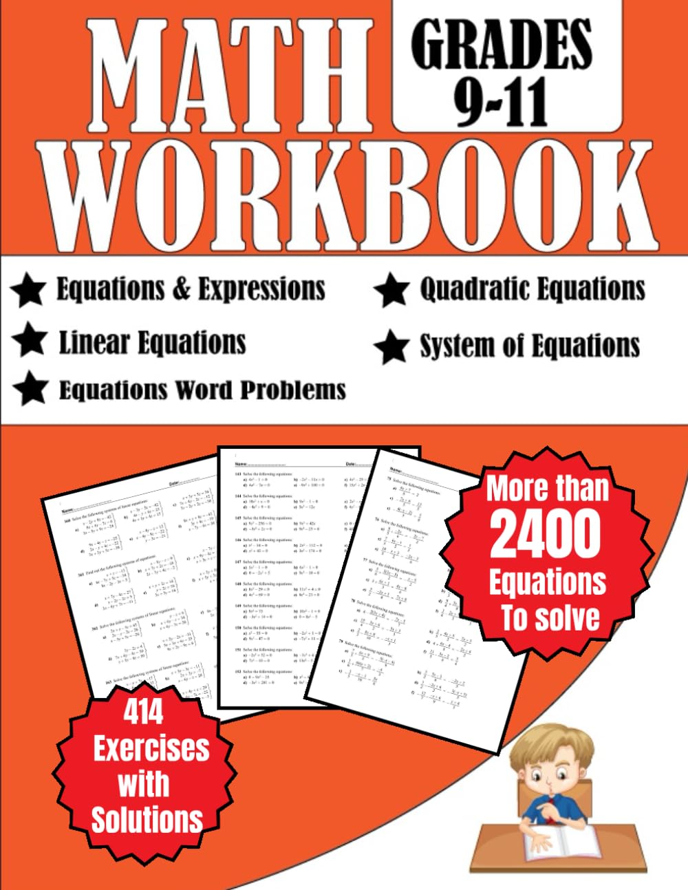 Math Workbook Grades 9-11 Equations and Expressions, Linear, Quadratic, System of Equation, Word problems: More than 2400 Equations to Solve, 414 Exercises with Solutions