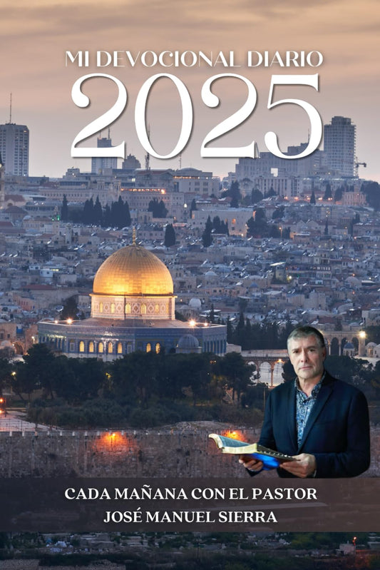 Mi devocional diario 2025: Cada mañana con el Pastor José Manuel Sierra (Spanish Edition) - 4792