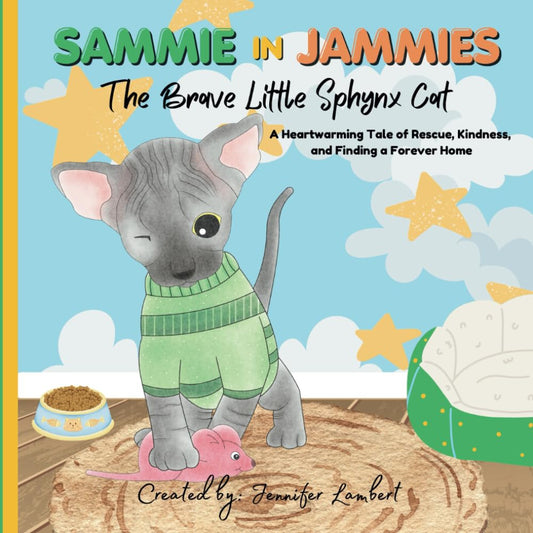Sammie in Jammies: The Brave Little Sphynx Cat: A Heartwarming Tale of Rescue, Kindness, and Finding a Forever Home - 2378