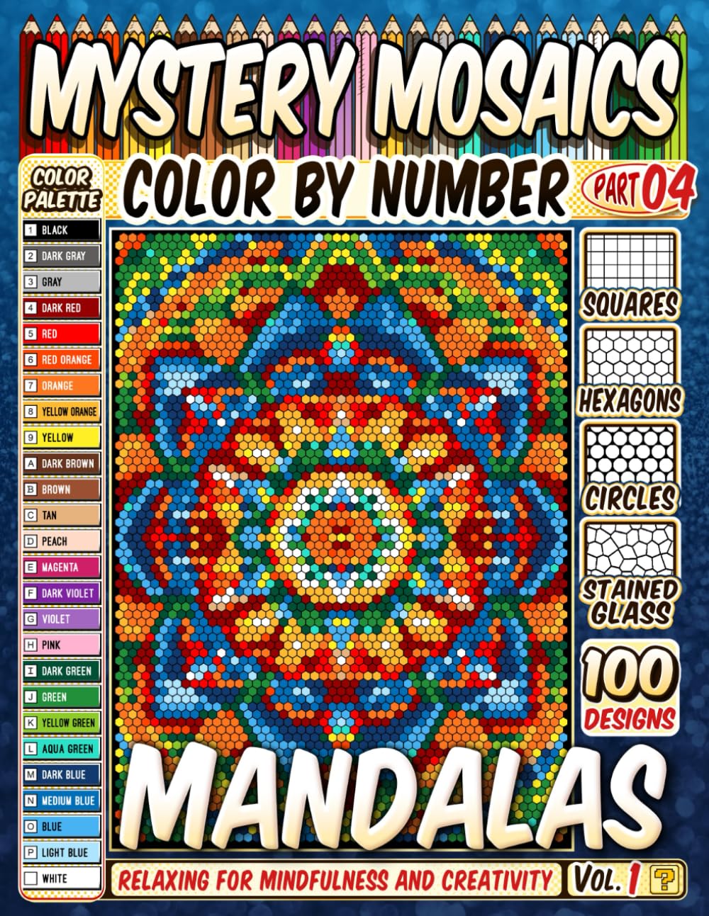 100 Mandalas Quest Patterns - Mystery Mosaic Color by Number - Vol. 1: Relaxing Squares, Hexagons, Stained Glass, and Circles for Mindfulness and Creativity