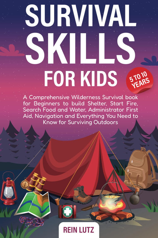 Survival Skills for Kids 5-10: A Comprehensive Wilderness Survival book for Beginners to build Shelter, Start Fire, Search Food and Water, ... You Need to Know for Surviving Outdoors - 5494