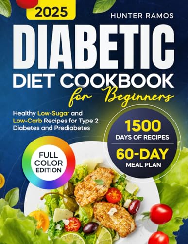 Diabetic Diet Cookbook for Beginners: Healthy Low-Sugar and Low-Carb Recipes with Pictures for a Balanced Lifestyle. Includes a 60-Day Meal Plan for Type 2 Diabetes and Prediabetes (Diabetic Cookbook) - 5998