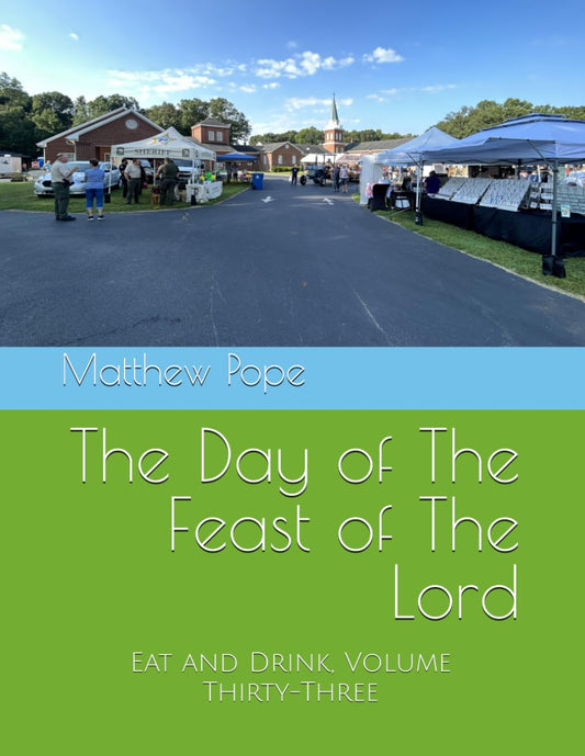 The Day of The Feast of The Lord: Eat and Drink, Volume Thirty-Three (Images On High)
