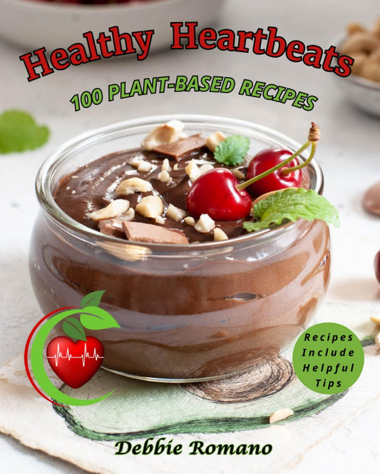 Healthy Heartbeats: 100 Plant-Based Recipes - 9351